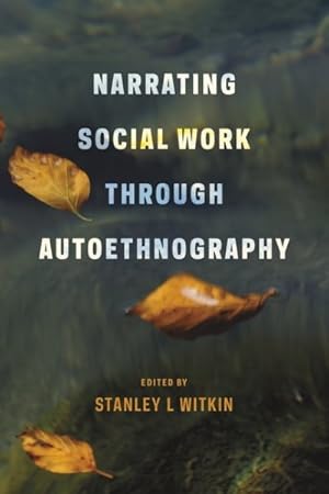 Bild des Verkufers fr Narrating Social Work Through Autoethnography zum Verkauf von GreatBookPrices