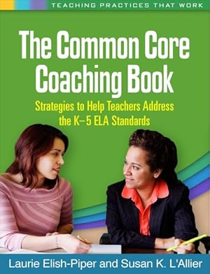 Immagine del venditore per Common Core Coaching Book : Strategies to Help Teachers Address the K-5 ELA Standards venduto da GreatBookPrices