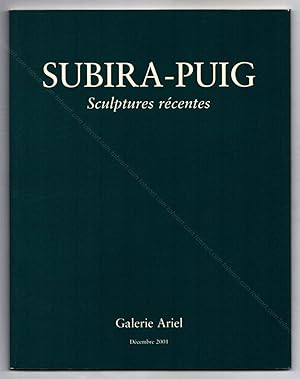 SUBIRA-PUIG. Sculptures récentes.