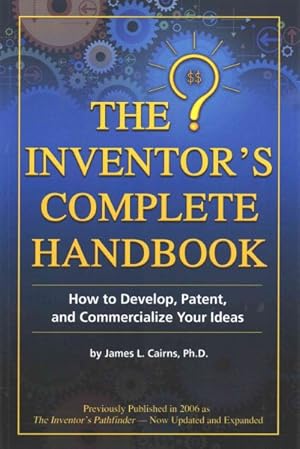 Seller image for Inventor's Complete Handbook : How to Develop, Patent, and Commercialize Your Ideas for sale by GreatBookPrices