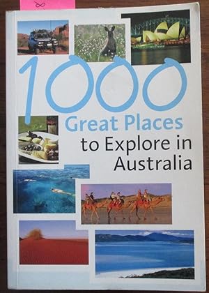 Bild des Verkufers fr 1000 Great Places to Explore in Australia zum Verkauf von Reading Habit