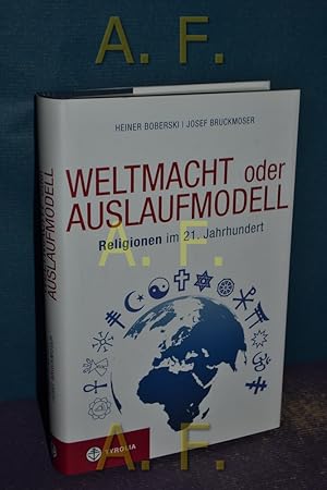 Seller image for Weltmacht oder Auslaufmodell : Religionen im 21. Jahrhundert. for sale by Antiquarische Fundgrube e.U.