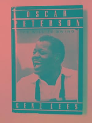Seller image for Oscar Peterson: the will to swing for sale by Cotswold Internet Books
