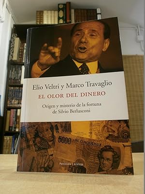 Imagen del vendedor de EL OLOR DEL DINERO. Otigen y misterio de la fortuna de Silvio Berlusconi. a la venta por LLIBRERIA KEPOS-CANUDA