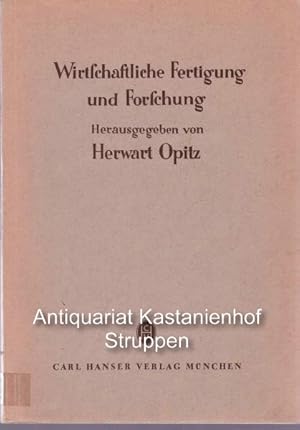 Seller image for Wirtschaftliche Fertigung und Forschung [Adolf Wallichs zum 80. Geburtstag];,Mit 1 Bildnis von Adolf Wallichs und 142 Abbildungen, for sale by Antiquariat Kastanienhof