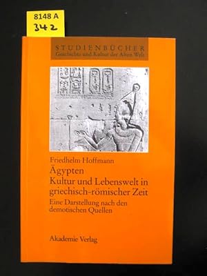 Bild des Verkufers fr gypten - Kultur und Lebenswelt in griechisch-rmischer Zeit. Eine Darstellung nach den demotischen Quellen. zum Verkauf von Augusta-Antiquariat GbR