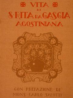 VITA DI S. RITA DA CASCIA Agostiniana, Prefazione di Monsignore Carlo Salotti, Illustraz. del Cav...