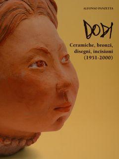 Immagine del venditore per DODI Ceramiche. bronzi, disegni, incisioni (1951-2000). venduto da EDITORIALE UMBRA SAS