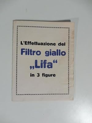 L'effettuazione del Filtro Giallo Lifa in 3 figure. Brochure pubblicitaria