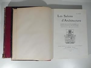 Les Salons d'Architecture. Socie'te' des artistes francais. Socie'te' nationale des beaux arts 19...
