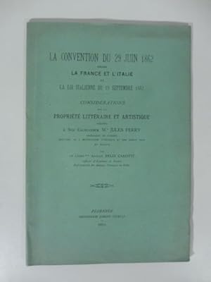 La convention du 29 Juin 1862 entre la France et l'Italie et la loi italienne di 19 Septembre 188...