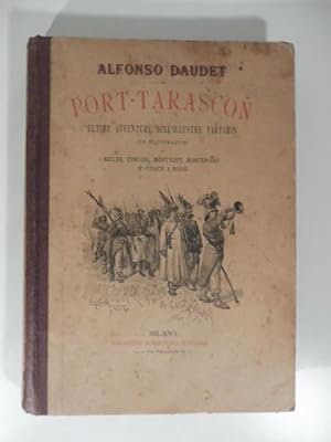 Port - Tarascon. Ultime avventure dell'illustre Tartarin con illustrazioni di Bieler, Conconi, Mo...