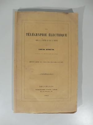 Bild des Verkufers fr La te'le'graphie e'lectrique mise a la porte'e de tout le monde par Louis Strens. Employe' aux te'le'graphes de l'e'tat zum Verkauf von Coenobium Libreria antiquaria