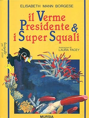 Bild des Verkufers fr Il Verme Presidente & i Super Squali zum Verkauf von Librodifaccia