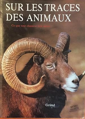 Immagine del venditore per Sur les traces des animaux : ce que tout chasseur doit savoir venduto da Artful Dodger Books