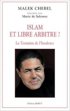 Islam et libre arbitre ? La tentation de l'insolence