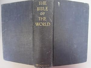 Bild des Verkufers fr The Bible of the World. Selections from the sacred books of various religions. Edited by R. O. Ballou, in collaboration with Friedrich Spiegelberg . and with the assistance and advice of Horace L. Friess zum Verkauf von Goldstone Rare Books