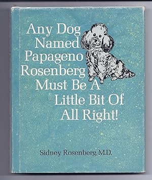 Any Dog Named Papageno Rosenberg Must be a Little Bit of All Right! (Poodle)