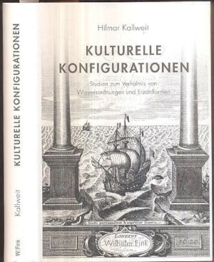 Seller image for Kulturelle Konfigurationen. Studien zum Verhltnis von Wissensordnungen und Erzhlformen. for sale by Antiquariat Dwal