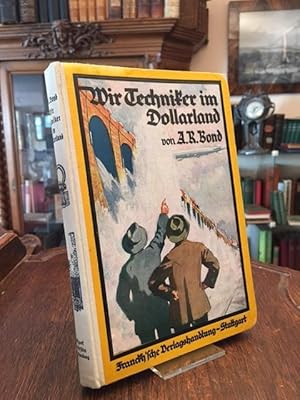 Image du vendeur pour Wir Techniker im Dollarland. Deutsche Ausgabe von [Hermann] Schtze. mis en vente par Antiquariat an der Stiftskirche