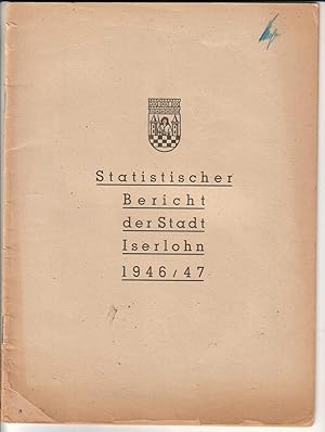 Statistischer Bericht der Stadt Iserlohn 1946/47 (1946 1947). Mit einem gedruckten Vorwort vom Ob...