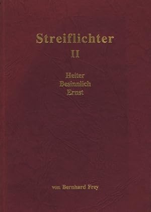 Streiflichter II ~ Heiter - Besinnlich - Ernst.
