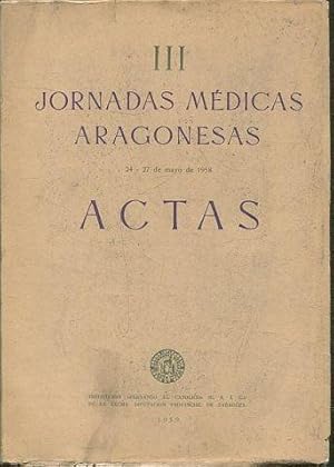 III JORNADAS MÉDICAS ARAGONESAS. ACTAS.