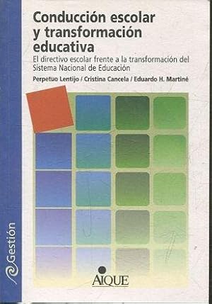 CONDUCCIÓN ESCOLAR Y TRANSFORMACIÓN EDUCATIVA. EL DIRECTOR ESCOLAR FRENTE A LA TRANSFORMACIÓN DEL...