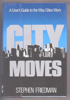 City Moves: A User's Guide to the Way Cities Work