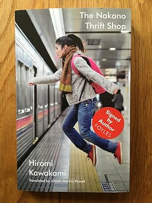 The Nakano Thrift Shop by Hiromi Kawakami The Nakano Thrift Shop by Hiromi Kawakami