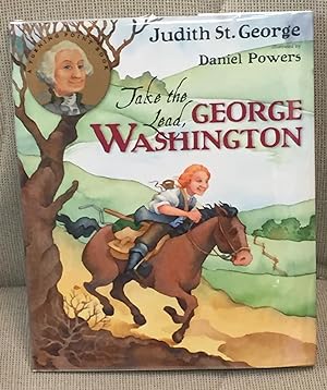 Seller image for Take the Lead, George Washington for sale by My Book Heaven