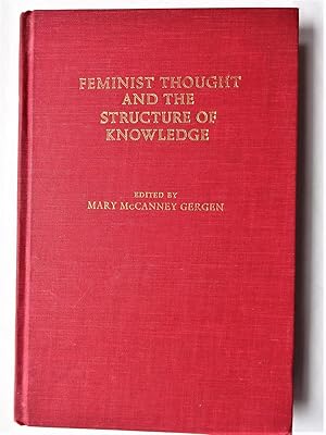 FEMINIST THOUGHT AND THE STRUCTURE OF KNOWLEDGE