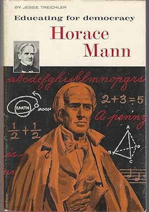 Imagen del vendedor de Educating for Democracy: Horace Mann (Britannica bookshelf--Great Lives for Young Americans) a la venta por Dorley House Books, Inc.