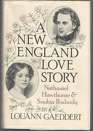 Image du vendeur pour A New England Love Story: Nathaniel Hawthorne and Sophia Peabody mis en vente par Dorley House Books, Inc.