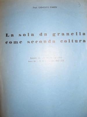 Seller image for La soia da granella come seconda coltura. for sale by Libreria La Fenice di Pietro Freggio