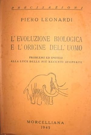Seller image for L'evoluzione biologica e l'origine dell'uomo. for sale by Libreria La Fenice di Pietro Freggio