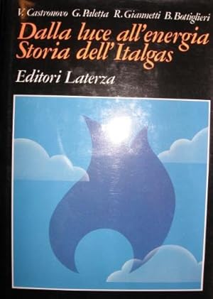 Immagine del venditore per Dalla luce all energia. Storia dell Italgas. venduto da Libreria La Fenice di Pietro Freggio