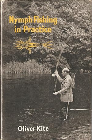 Imagen del vendedor de NYMPH FISHING IN PRACTICE. By Oliver Kite. First edition 1963. a la venta por Coch-y-Bonddu Books Ltd