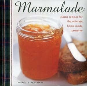 Immagine del venditore per Marmalade : Classic Recipes for the Ultimate Home-Made Preserve venduto da GreatBookPrices