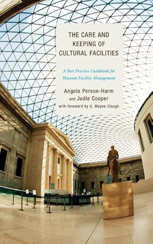 Imagen del vendedor de Care and Keeping of Cultural Facilities : A Best Practice Guidebook for Museum Facility Management a la venta por GreatBookPrices