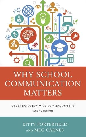 Image du vendeur pour Why School Communication Matters : Strategies from PR Professionals mis en vente par GreatBookPrices