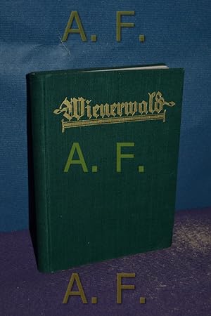 Seller image for Wienerwald : Ein Landschaftsbuch for sale by Antiquarische Fundgrube e.U.