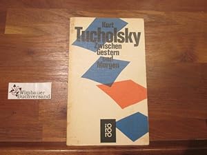 Bild des Verkufers fr Zwischen gestern und morgen : Eine Ausw. aus seinen Schriften u. Gedichten. Hrsg. von Mary Gerold-Tucholsky / rororo-Taschenbuch ; Ausg. 50 zum Verkauf von Antiquariat im Kaiserviertel | Wimbauer Buchversand