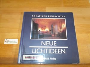 Neue Lichtideen. Walter Diem. Heiner O. Neuendorf. [Red.: Jutta Hamberger ; Gerhard Kebbel] / Kre...