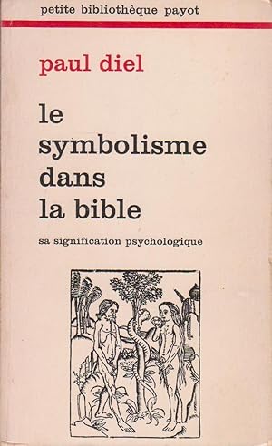 Symbolisme dans la Bible (Le), l'universalité du langage symbolique et sa signification psycholog...