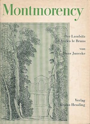 Seller image for Montmorency. Der Landsitz Charles Le Bruns's. Geschichte, Gestalt und die Ile enchante. for sale by Fundus-Online GbR Borkert Schwarz Zerfa