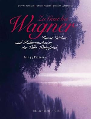 Zu Gast bei Wagner. Kunst, Kultur und Kulinarisches in der Villa Wahnfried