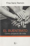 Imagen del vendedor de El buentrato: Como proyecto de vida a la venta por Agapea Libros