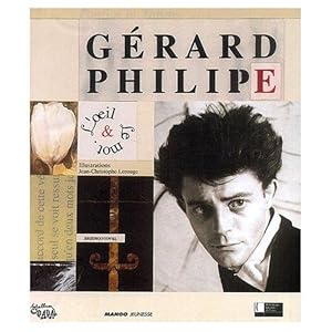 GERARD PHILIPPE, L'OEIL ET LE MOT