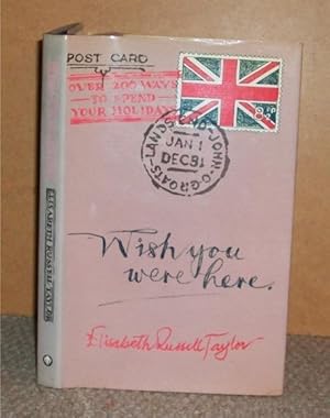 Seller image for Wish You Were Here. Signed copy. for sale by PROCTOR / THE ANTIQUE MAP & BOOKSHOP